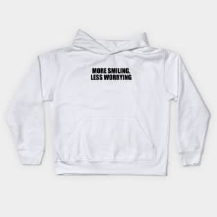 More smiling, less worrying Kids Hoodie